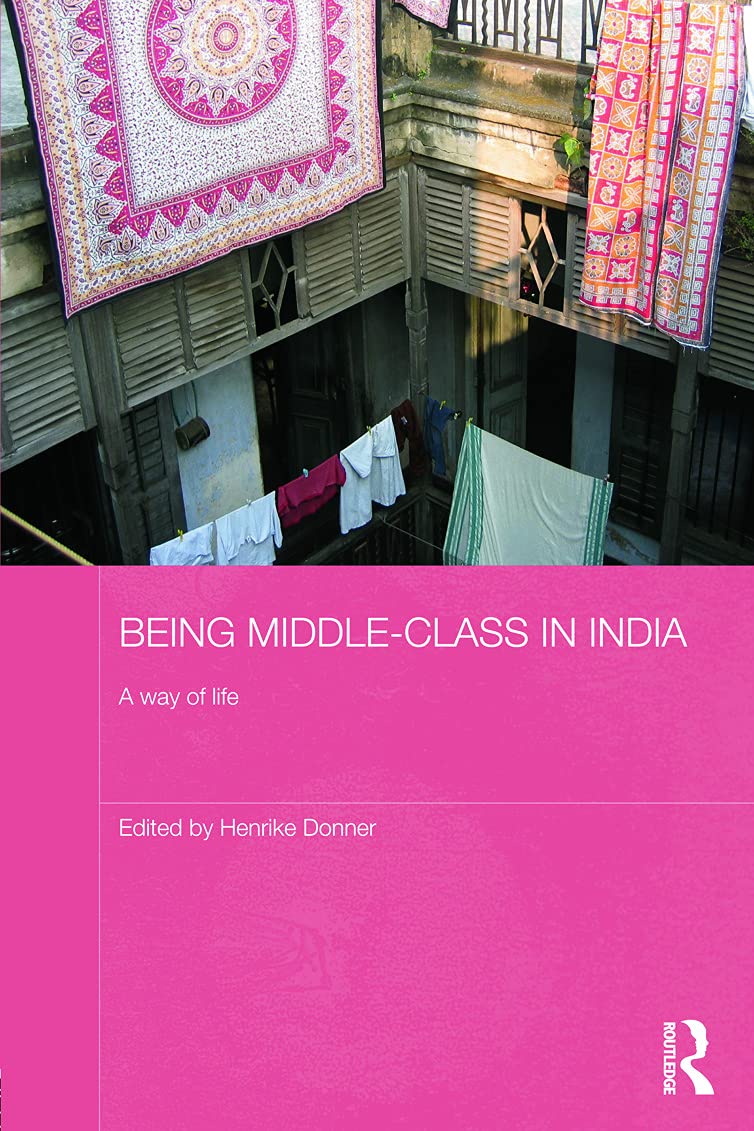 Being Middle-class in India: A Way of Life (Routledge Contemporary South Asia Series)