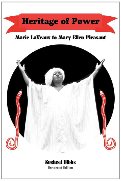 Heritage of Power: Marie LaVeaux to Mary Ellen Pleasant (Enhanced Edition)