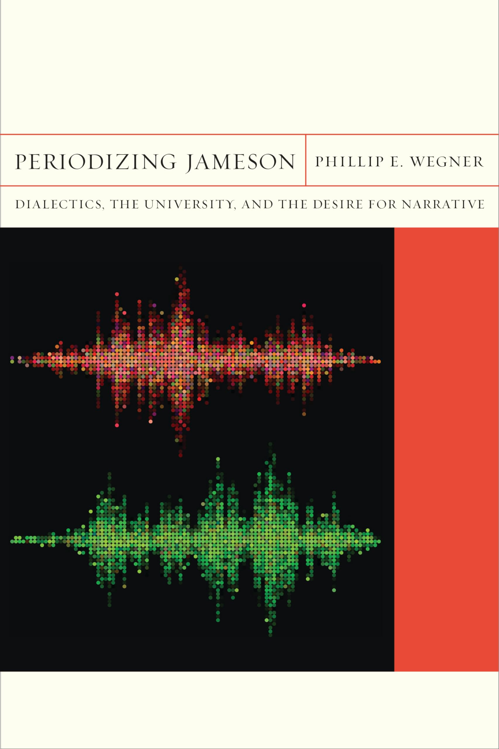 Periodizing Jameson: Dialectics, the University, and the Desire for Narrative (Volume 16) (FlashPoints)