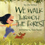 We Walk Through the Forest
