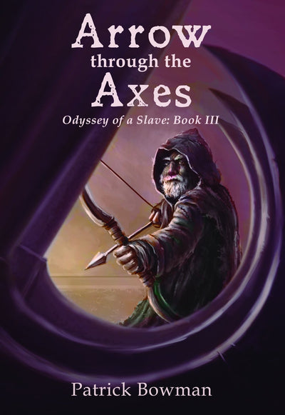 Arrow through the Axes (Odyssey of a Slave)