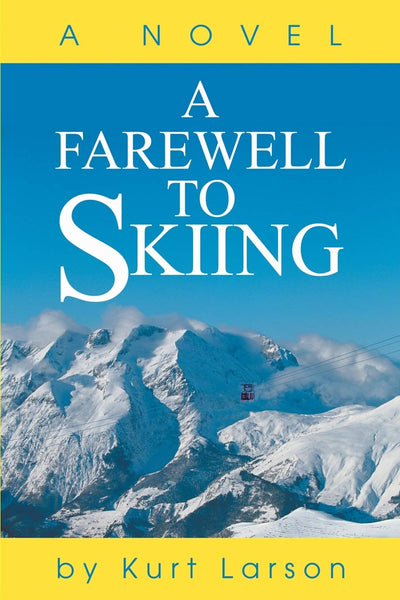 A Farewell to Skiing: A Novel