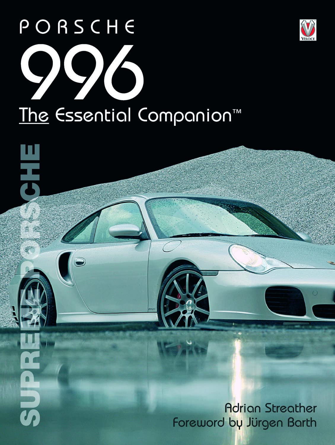 Porsche 996: Supreme Porsche (Essential Companion)