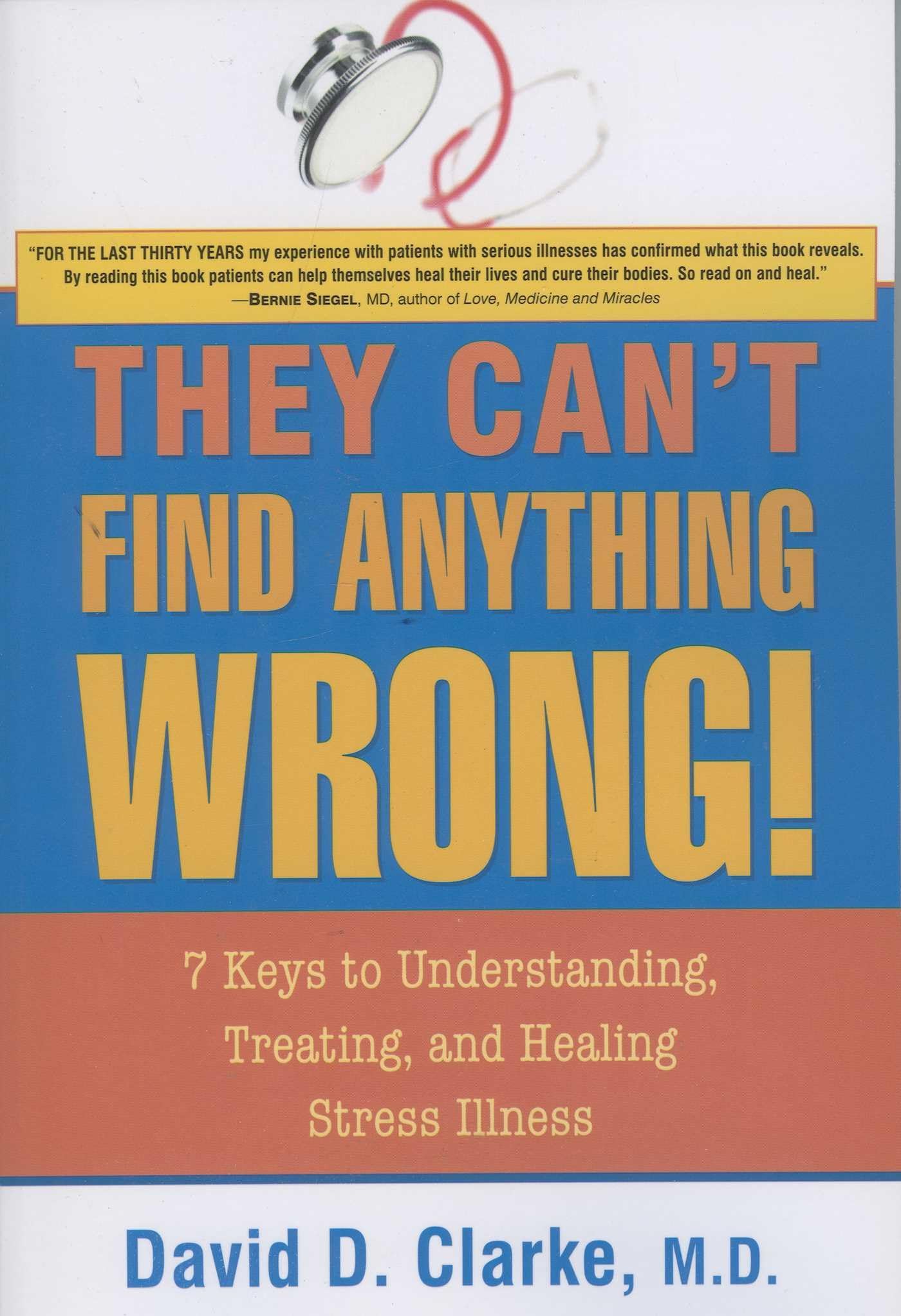 They Can't Find Anything Wrong!: 7 Keys to Understanding, Tr