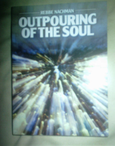 Outpouring of the Soul Rabbi Nachman's Path in Meditation