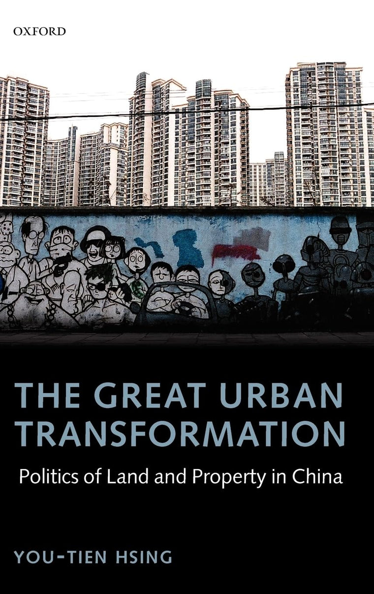 The Great Urban Transformation: Politics of Land and Property in China