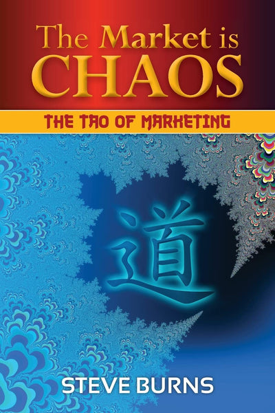 The Market is Chaos: The Tao of Marketing