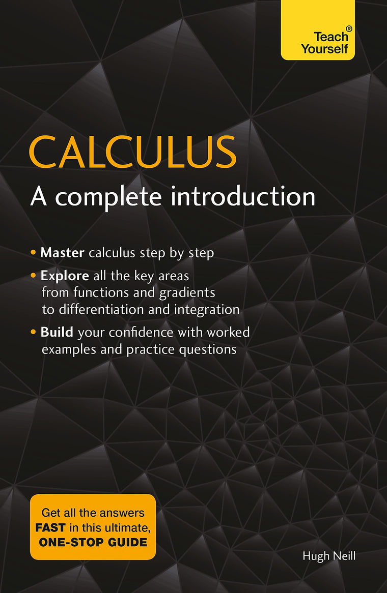 Calculus: A Complete Introduction: Teach Yourself