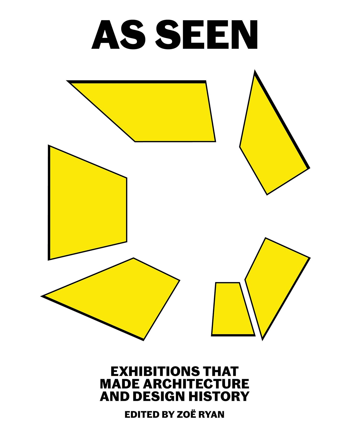 As Seen: Exhibitions that Made Architecture and Design Histo