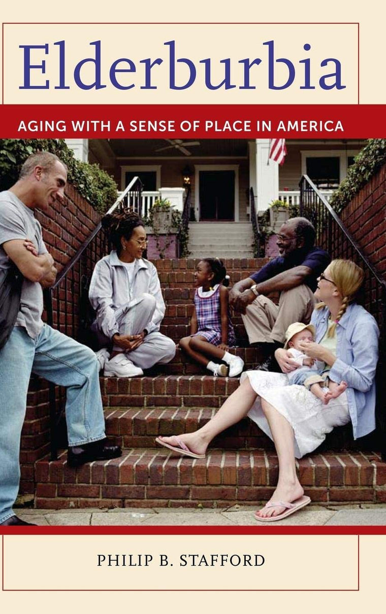 Elderburbia: Aging with a Sense of Place in America