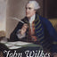 John Wilkes: The Scandalous Father of Civil Liberty
