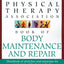 The American Physical Therapy Association Book of Body Maintenance and Repair