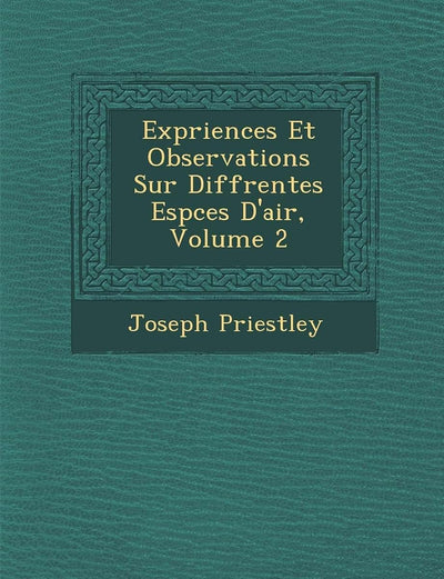 Exp Riences Et Observations Sur Diff Rentes ESP Ces D'Air, Volume 2 (French Edition)