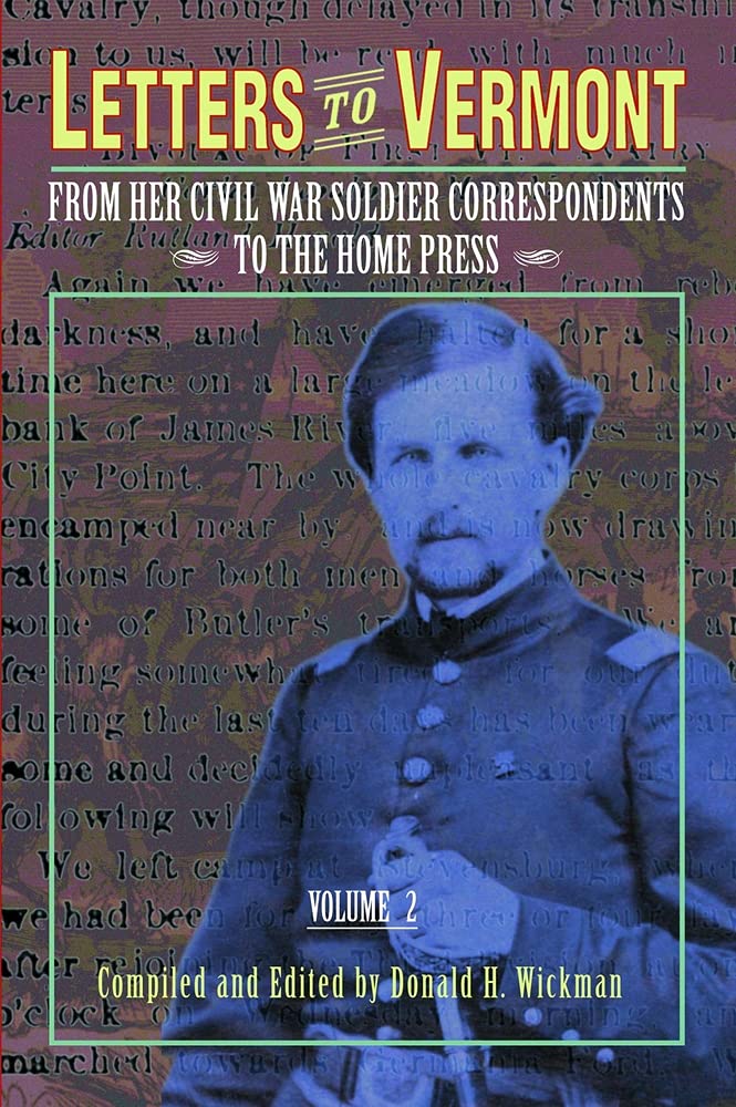 Letters to Vermont: From Her Civil War Soldier Correspondents to the Home Press, Vol. 2 (Images from the Past)