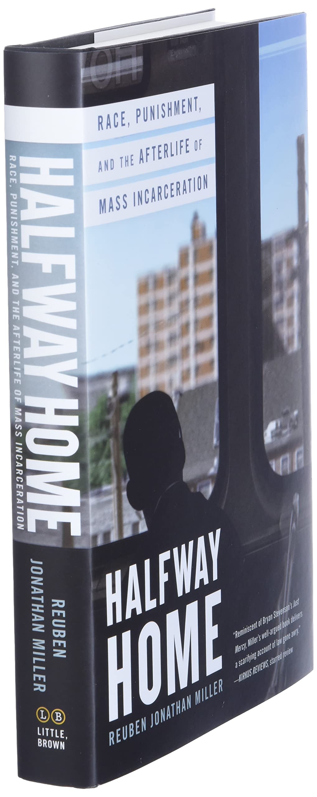 Halfway Home: Race, Punishment, and the Afterlife of Mass Incarceration