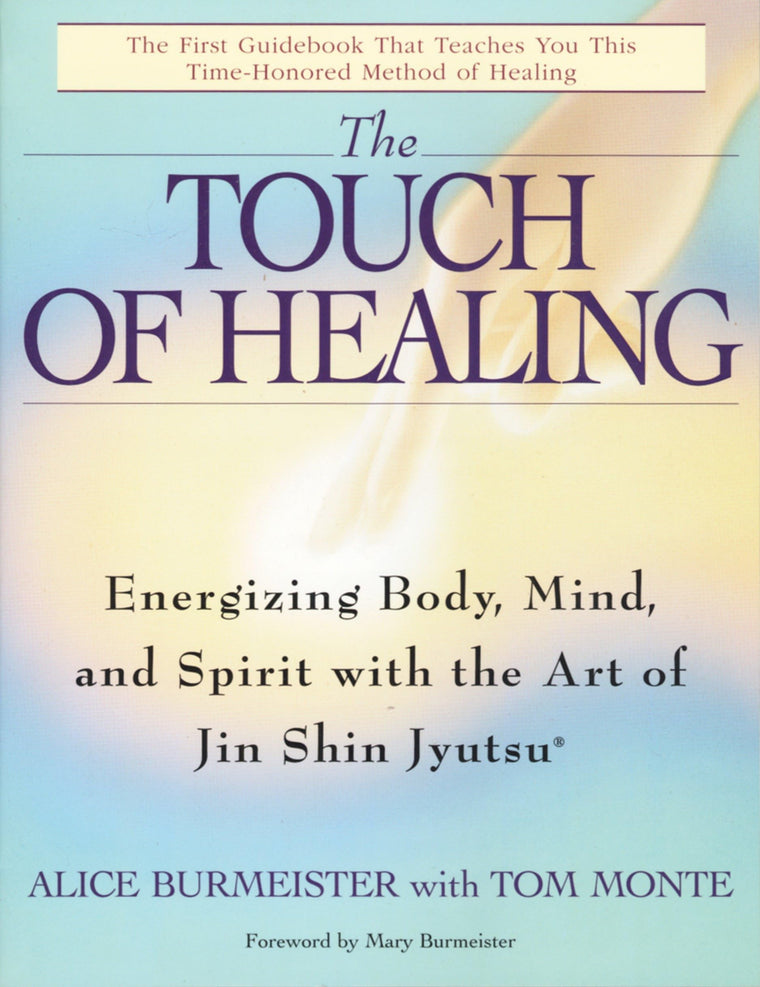 The Touch of Healing: Energizing the Body, Mind, and Spirit