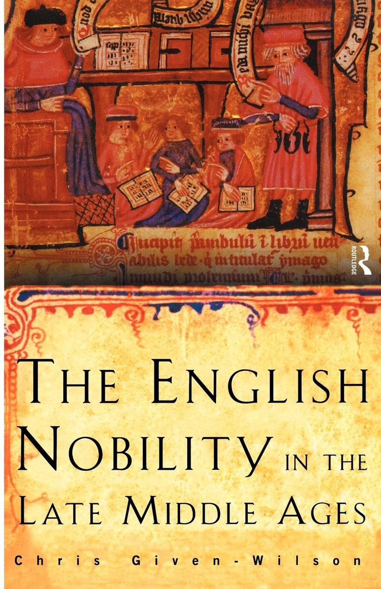The English Nobility in the Late Middle Ages: The Fourteenth-Century Political Community