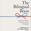 The Bilingual Brain: And What It Tells Us about the Science of Language