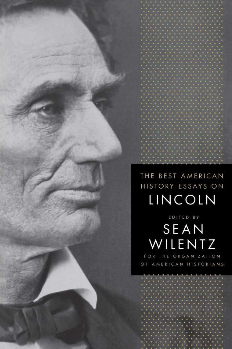 The Best American History Essays on Lincoln