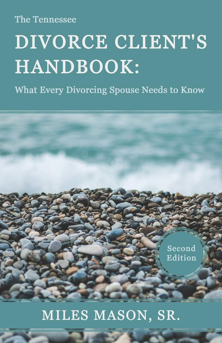 The Tennessee Divorce Client's Handbook: What Every Divorcing Spouse Needs to Know