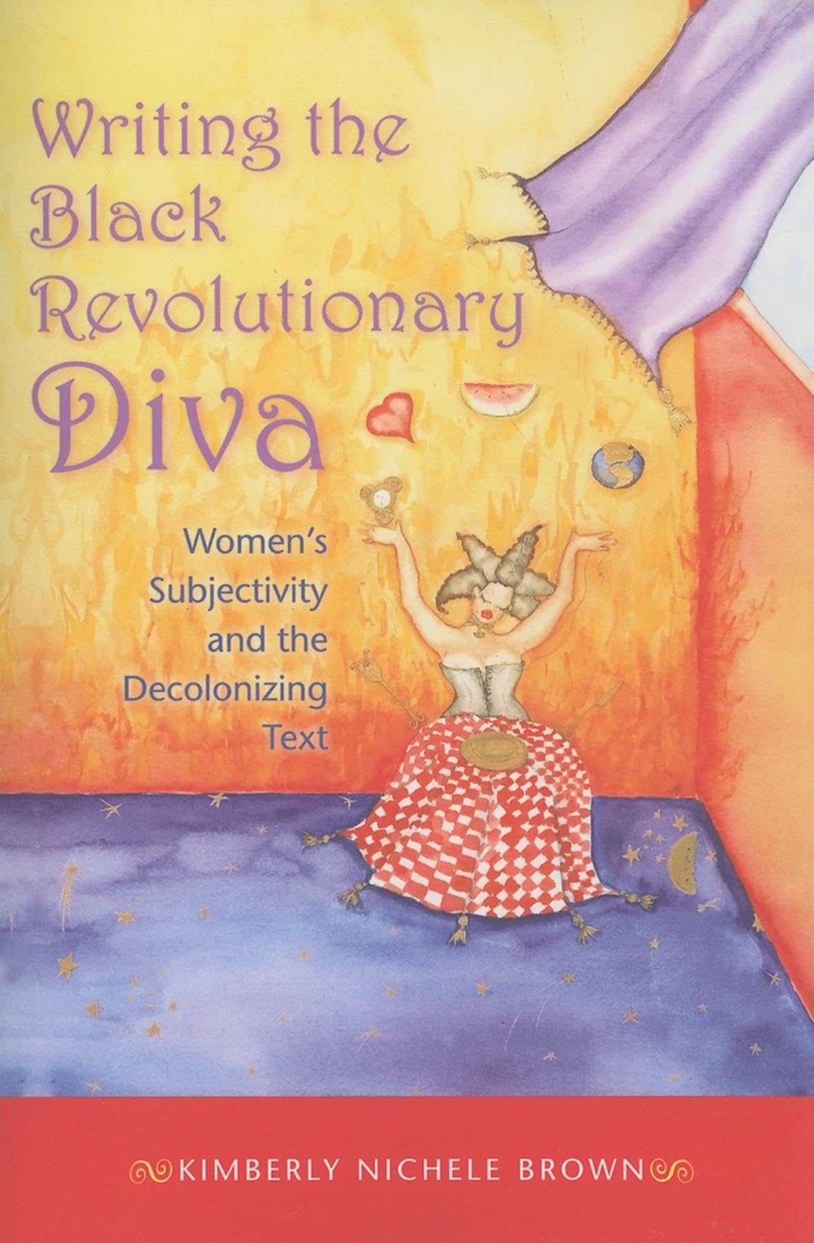 Writing the Black Revolutionary Diva: Women's Subjectivity and the Decolonizing Text (Blacks in the Diaspora)