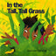 In the Tall, Tall Grass (An Owlet Book) by denise-fleming
