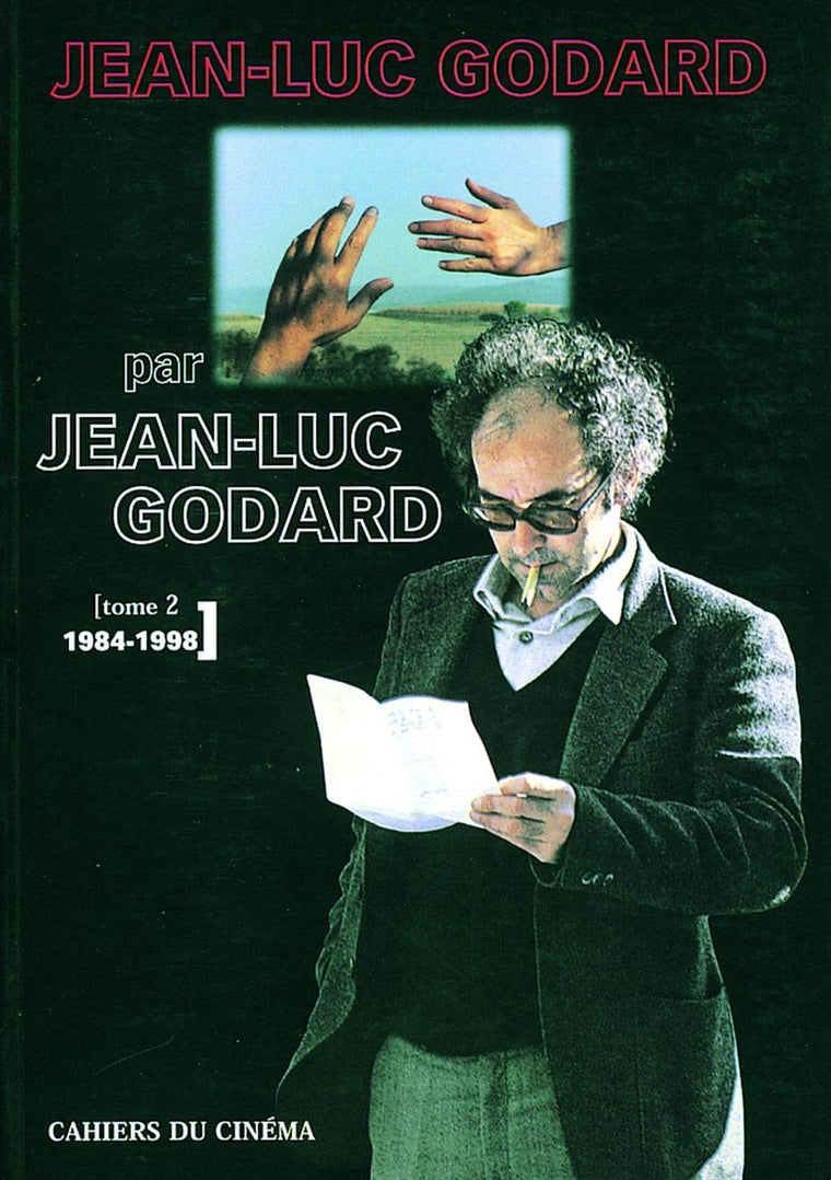 Jean-Luc Godard par Jean-Luc Godard T. 2