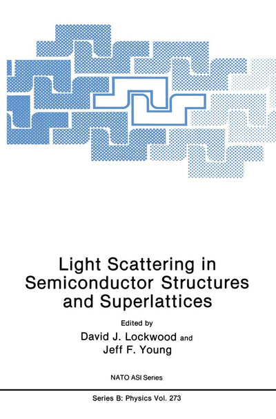 Light Scattering in Semiconductor Structures and Superlattices (NATO Science Series B:, 273)