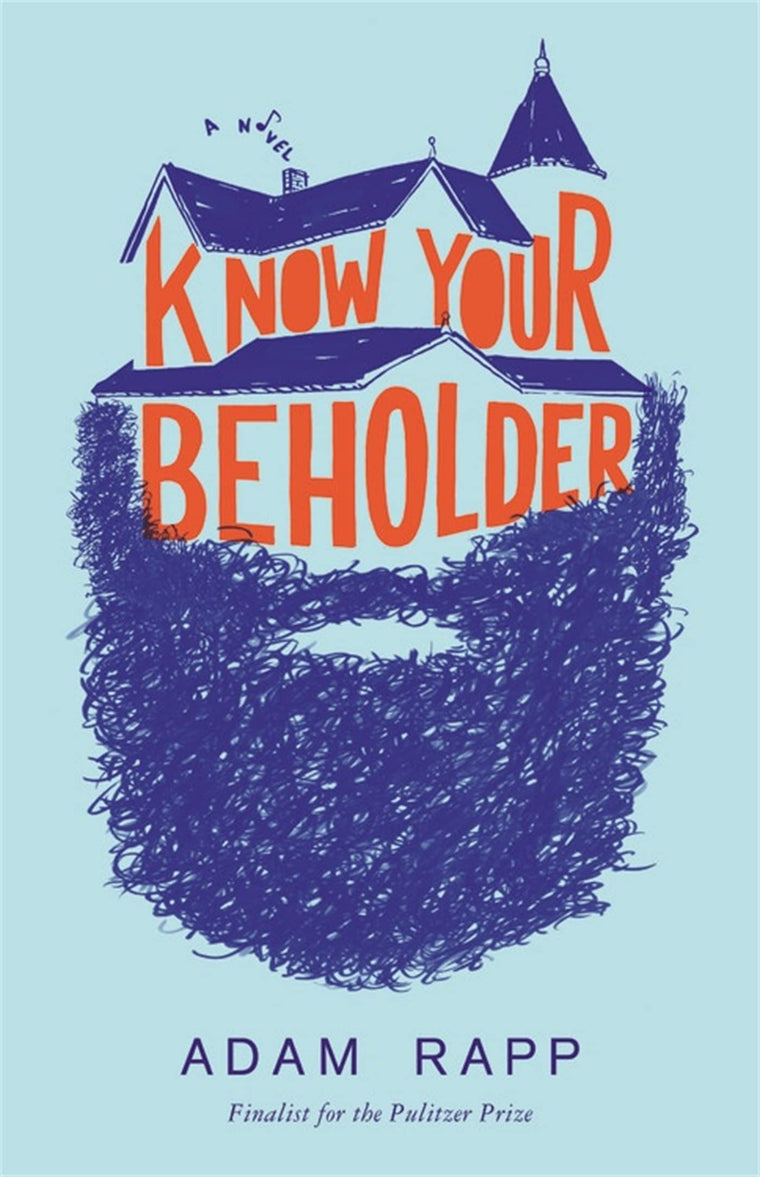 Know Your Beholder: A Novel