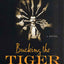 Bucking the Tiger: A Novel