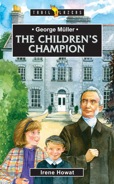 George Mller: The Childrens Champion (Trail Blazers)
