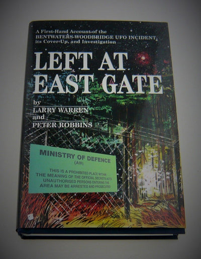 Left at East Gate: a first-hand account of the Bentwaters-Woodbridge UFO incident, its cover-up and