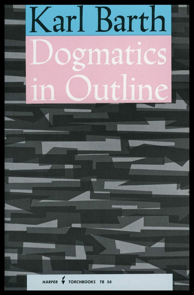 Dogmatics in Outline by Karl Barth