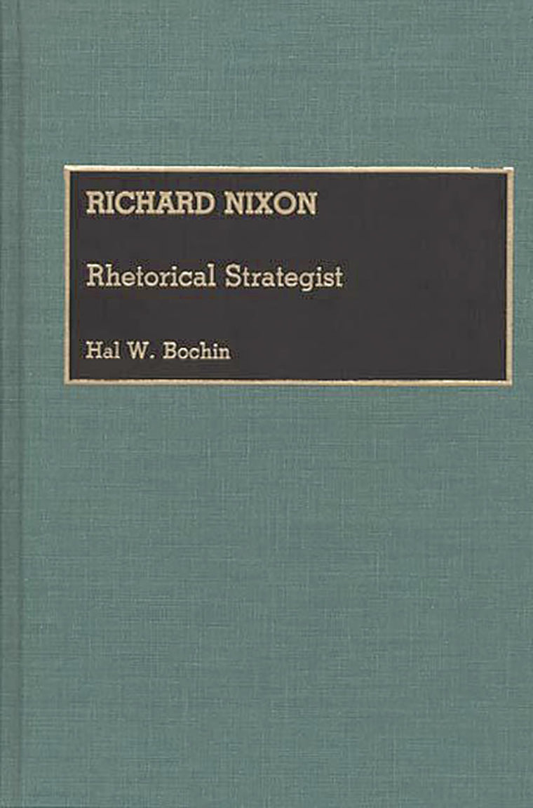 Richard Nixon: Rhetorical Strategist (Great American Orators)