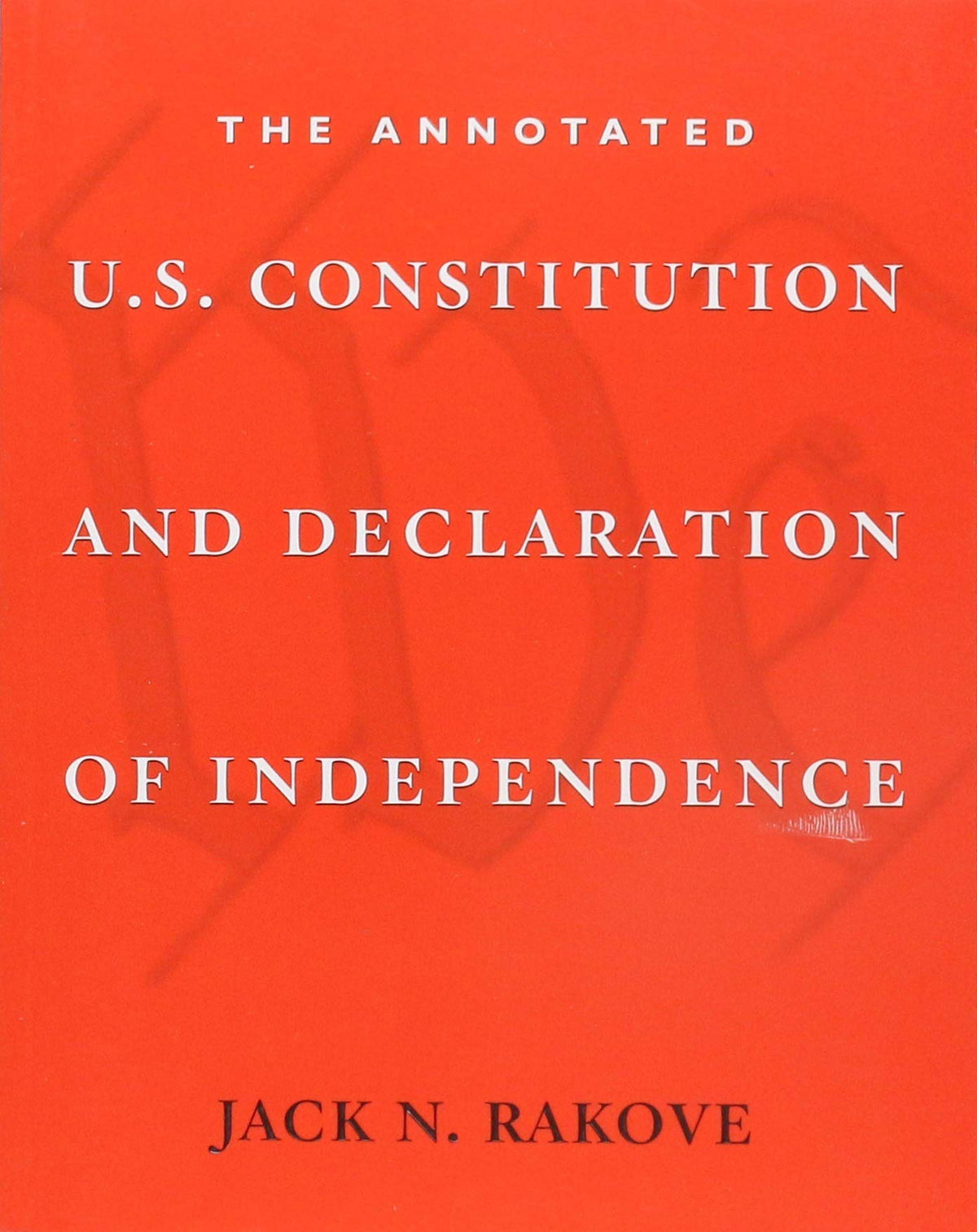 The Annotated U.S. Constitution and Declaration of Independence