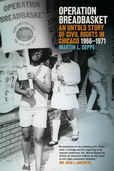 Operation Breadbasket: An Untold Story of Civil Rights in Chicago, 1966-1971