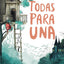 Todas para una (Serie Ideas en la casa del árbol. Volumen 1): Novela infantil-juvenil. Lectura de 8-9 a 11-12 aos. Literatura Ficción. Libros para nias y nios. (Spanish Edition)
