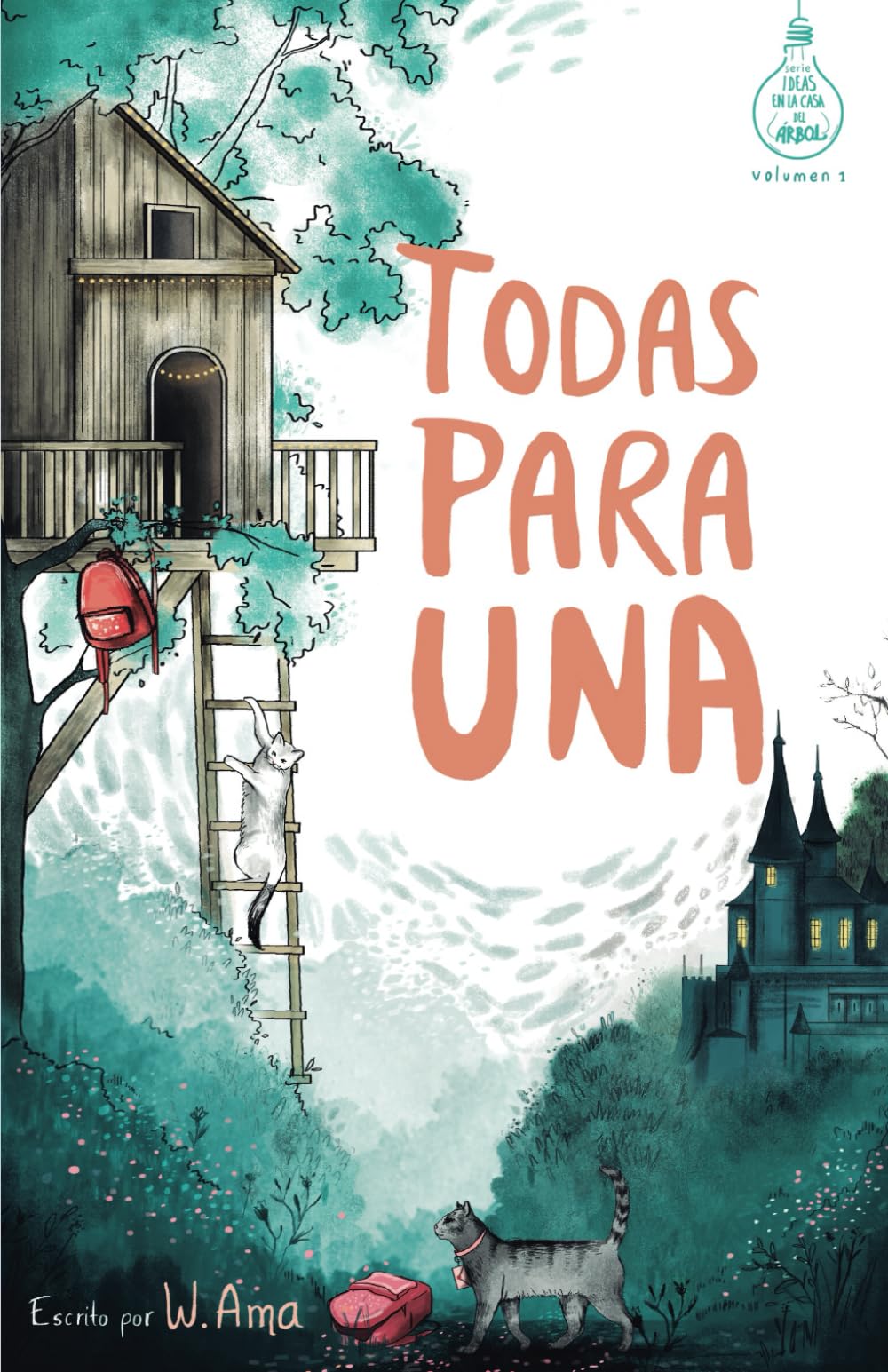 Todas para una (Serie Ideas en la casa del árbol. Volumen 1): Novela infantil-juvenil. Lectura de 8-9 a 11-12 aos. Literatura Ficción. Libros para nias y nios. (Spanish Edition)
