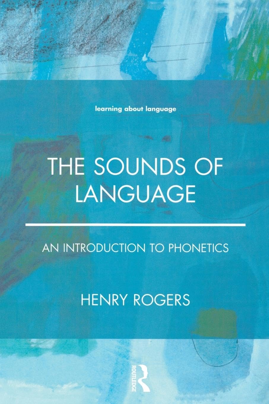 The Sounds of Language: An Introduction to Phonetics