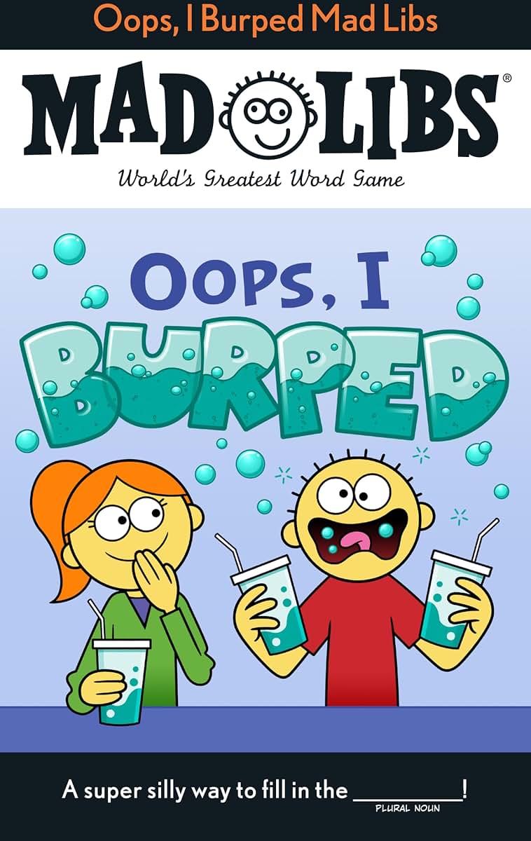 Oops, I Burped Mad Libs: World's Greatest Word Game