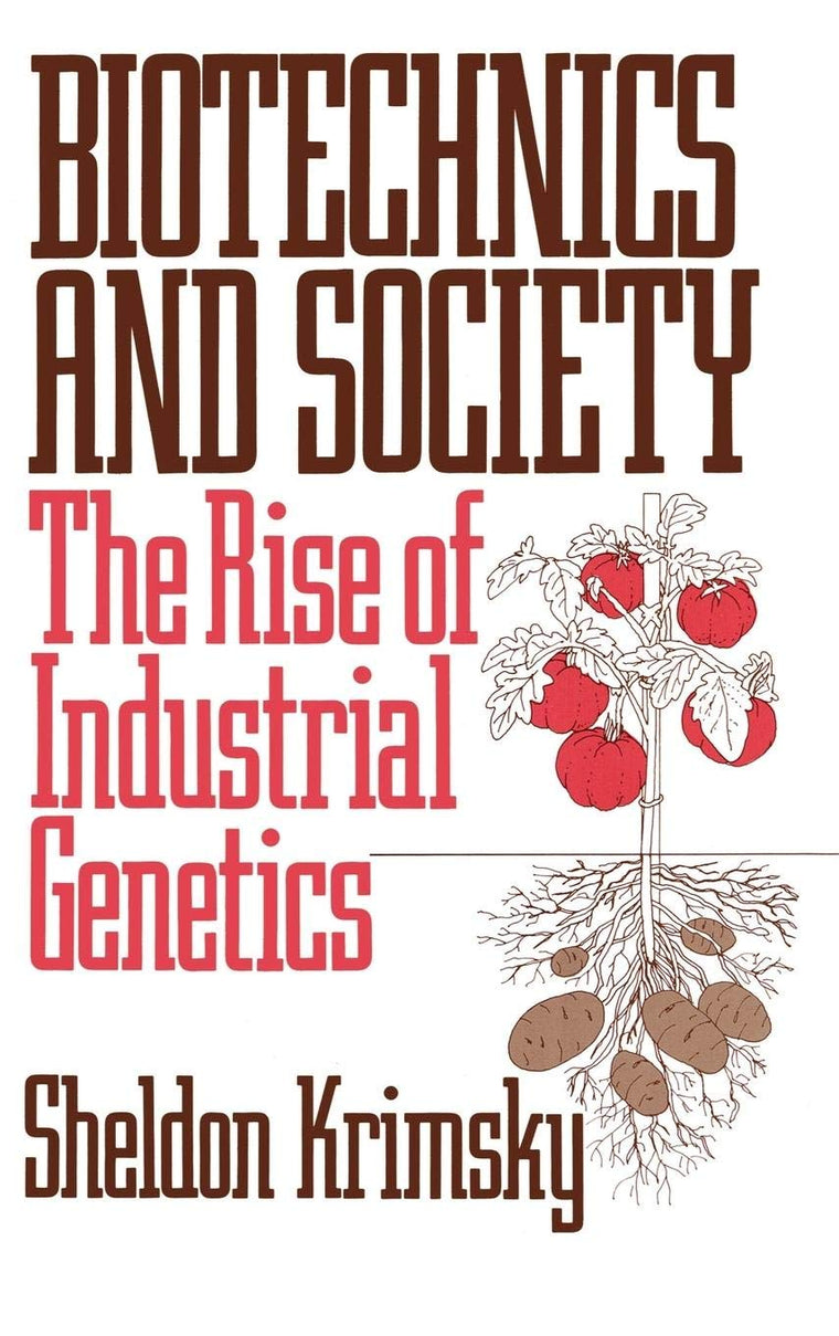 Biotechnics and Society: The Rise of Industrial Genetics