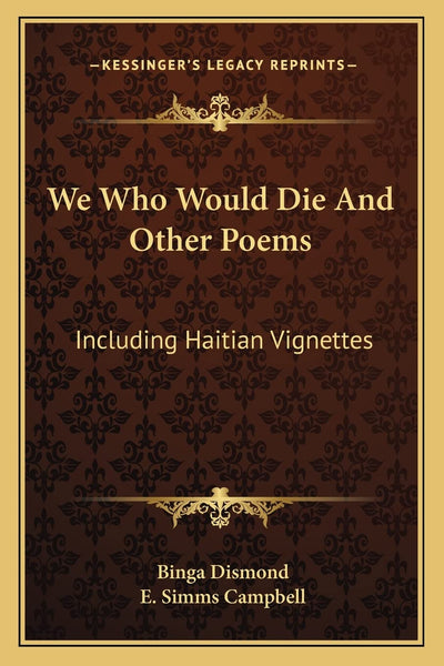 We Who Would Die and Other Poems: Including Haitian Vignettes