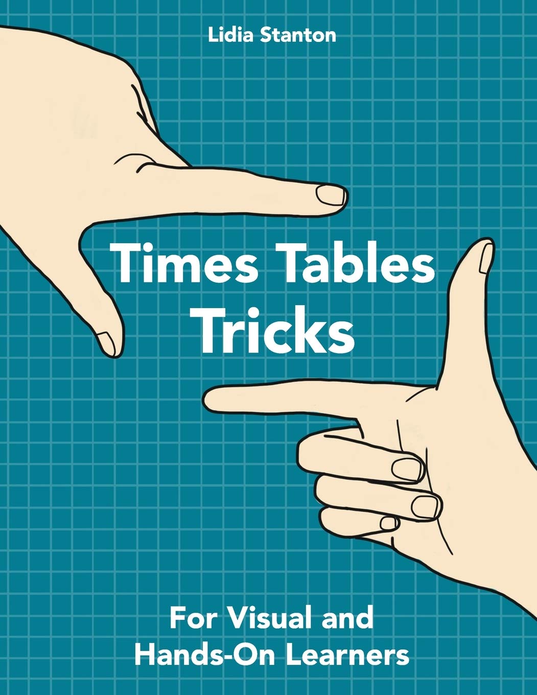 Times Tables Tricks: For Visual and Hands-On Learners by Sta