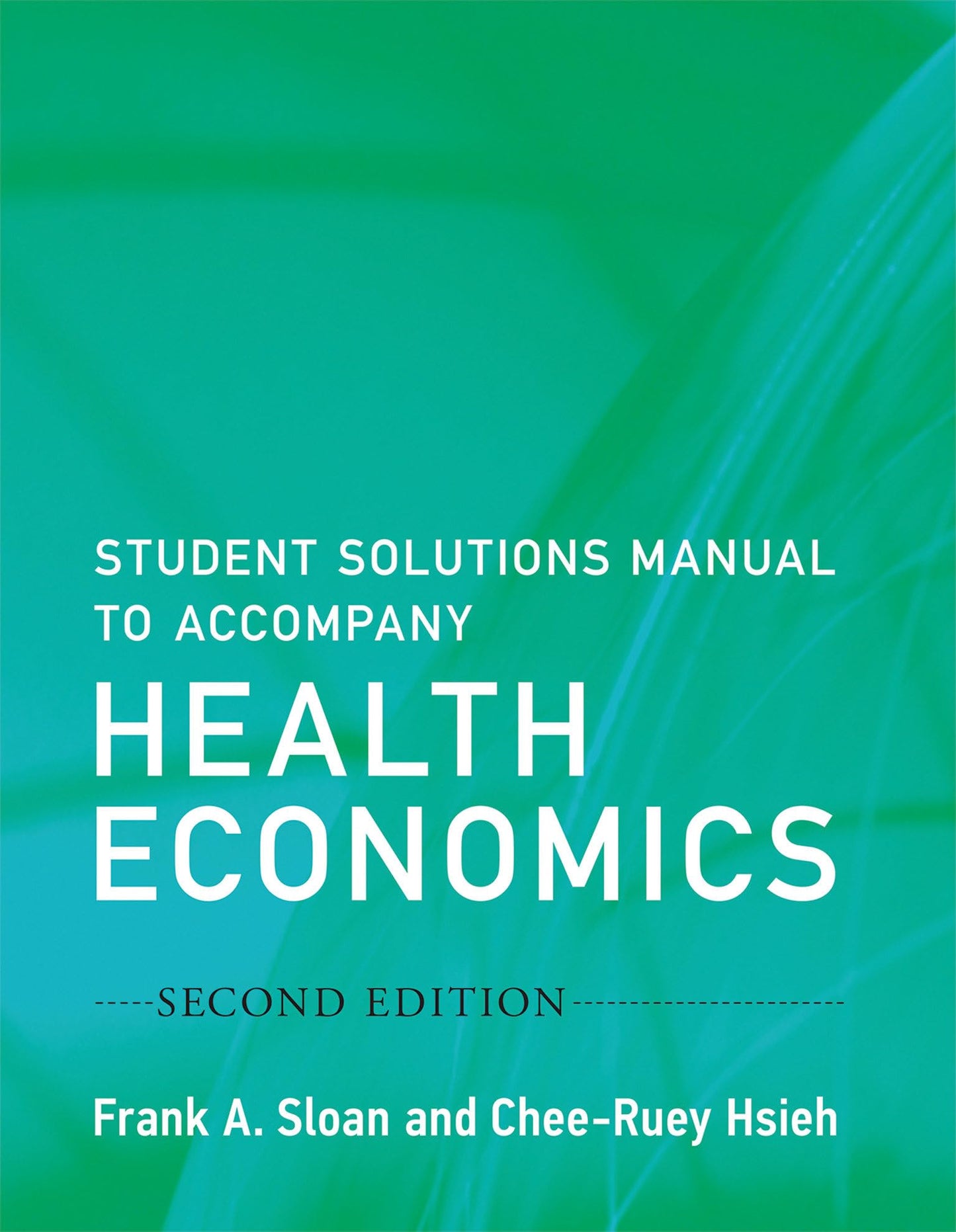 Student Solutions Manual to Accompany Health Economics, second edition (Mit Press)