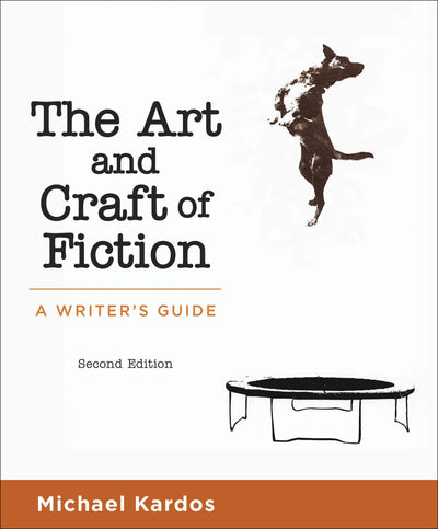 The Art and Craft of Fiction: A Writer's Guide