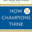 How Champions Think: In Sports and in Life by Dr. B Rotella