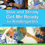 Slow and Steady Get Me Ready For Kindergarten: 260 Activitie