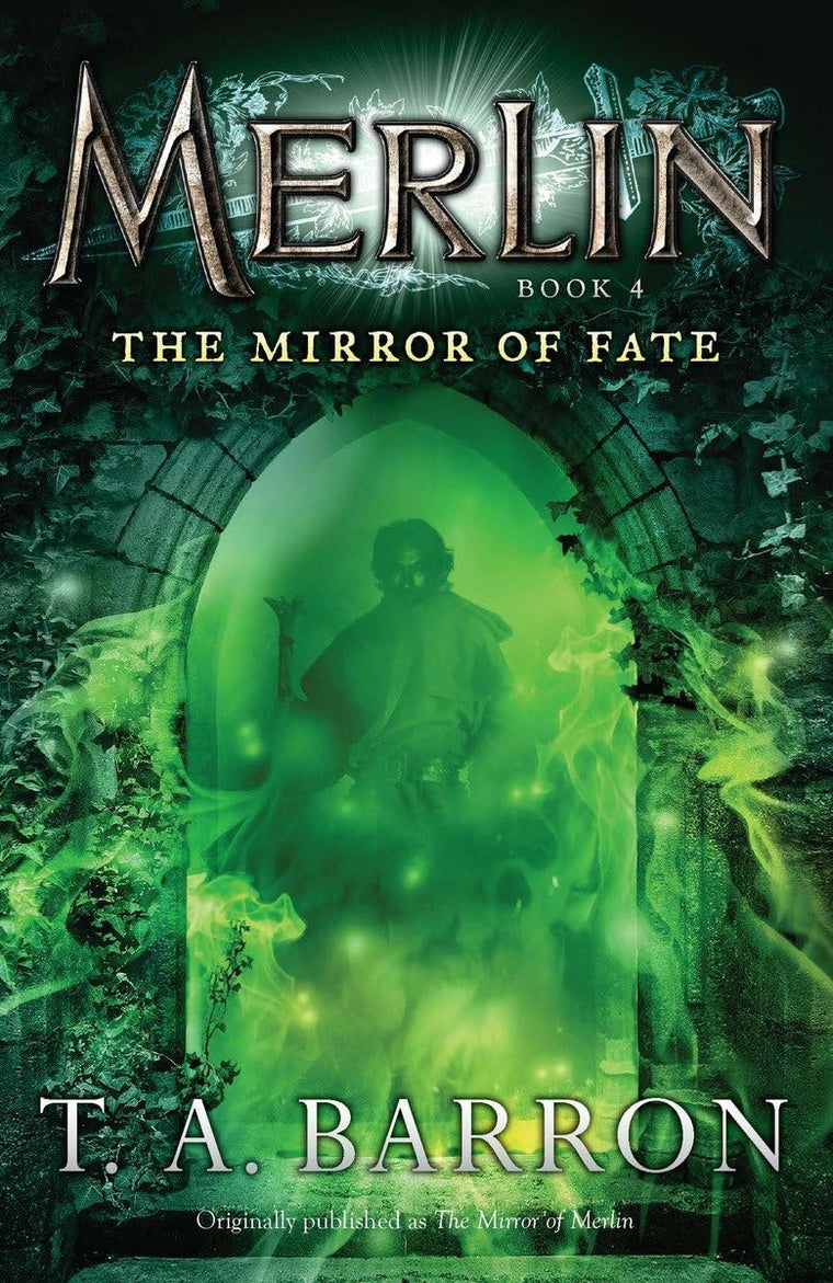 The Mirror of Fate: Book 4 (Merlin Saga) by Barron, T. A.
