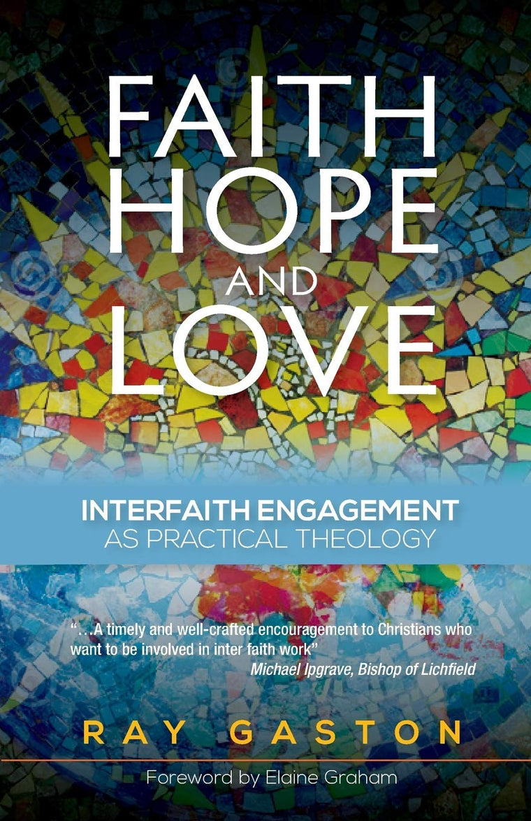 Faith, Hope and Love: Interfaith Engagement as Practical Theology
