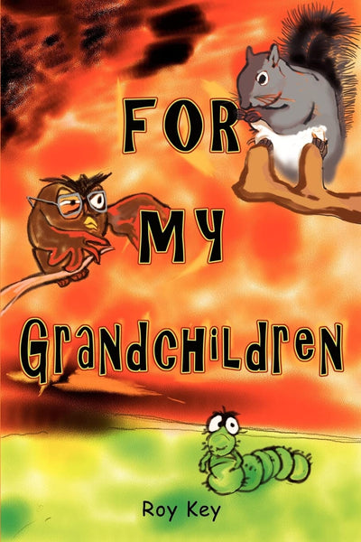 FOR MY GRANDCHILDREN